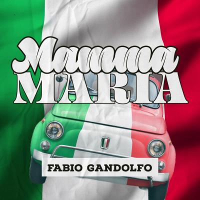Fabio Gandolfo - Mamma Maria